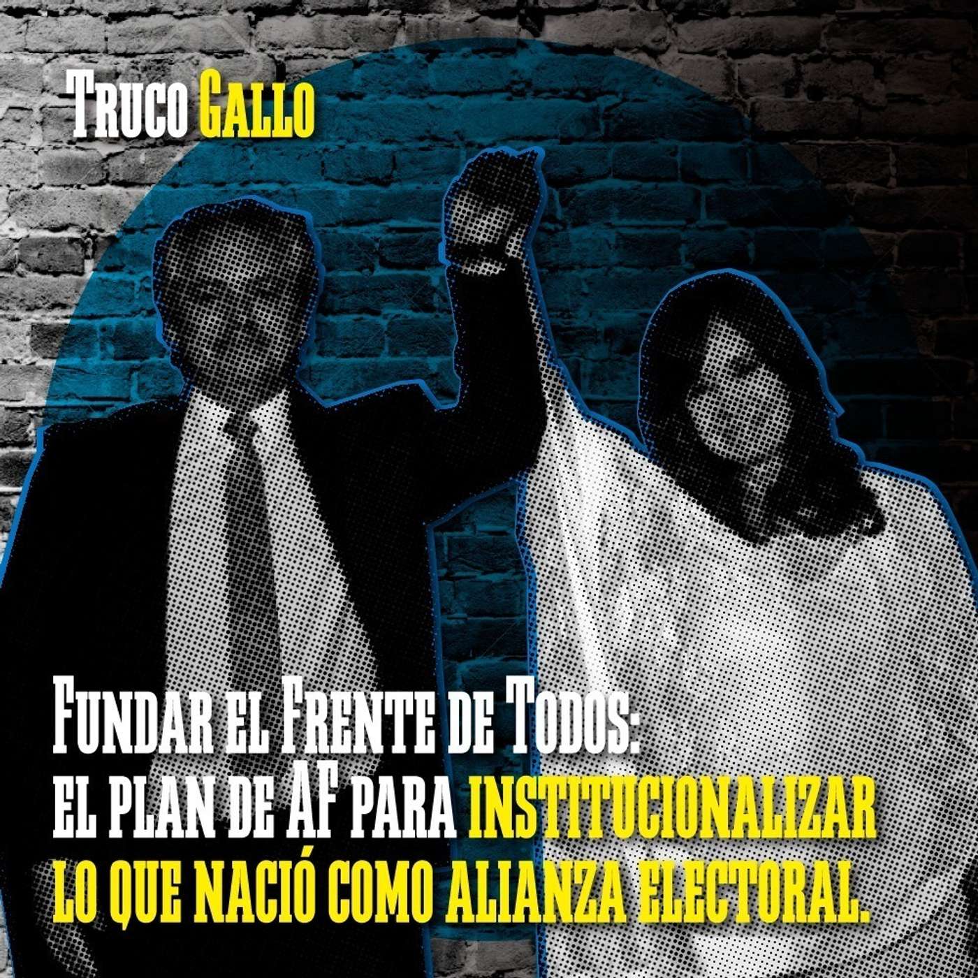 Capítulo XXI: Fundar el Frente de Todos episode artwork