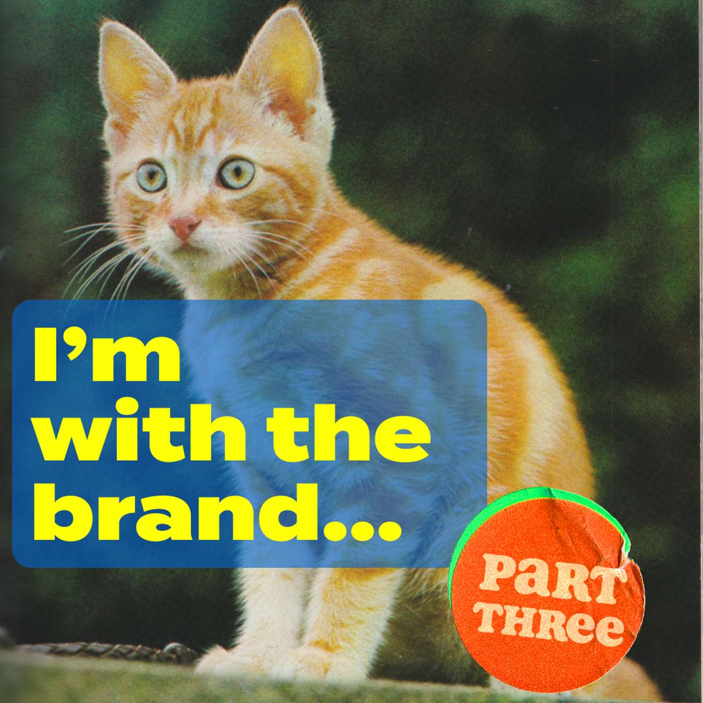 Episode 241: I'm With The Brand (cause marketing), part three Episode 241: I'm With The Brand (cause marketing), part three