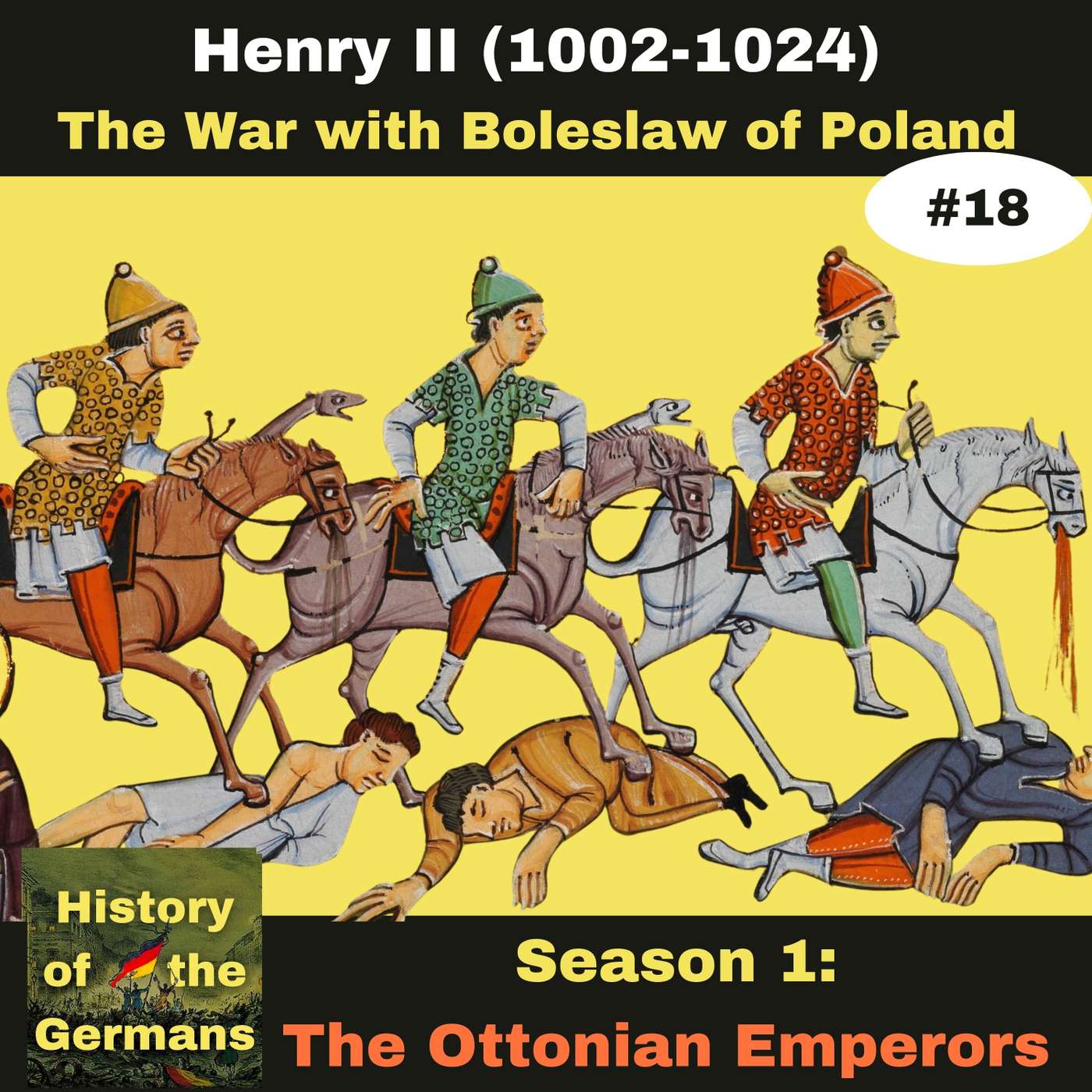 Ep. 18: Henry II (1002-1024) - The War with Boleslaw the Brave of Poland