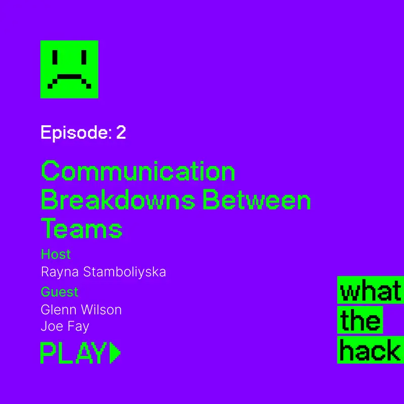 S2 E2: Communication Breakdowns Between Teams