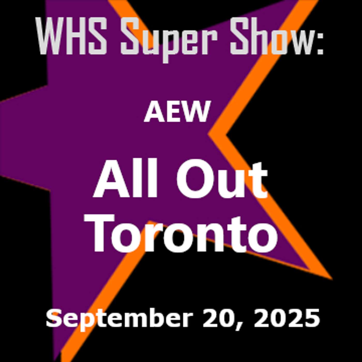 All Out Toronto 2025 - WHS Super Show