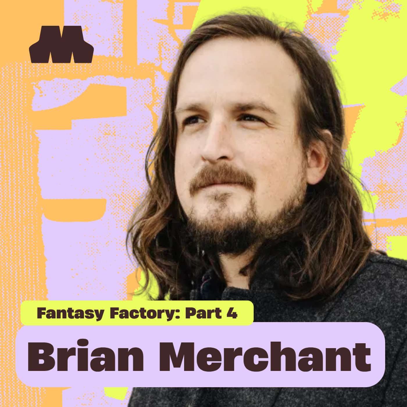 Fantasy Factory: Luddite Horror w/ Brian Merchant episode artwork