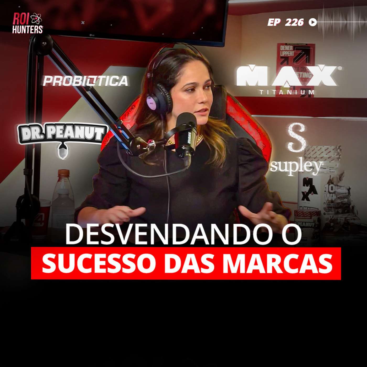#226 - O Império da Suplementação: Max Titanium, Probiótica, Dr. Peanut episode artwork