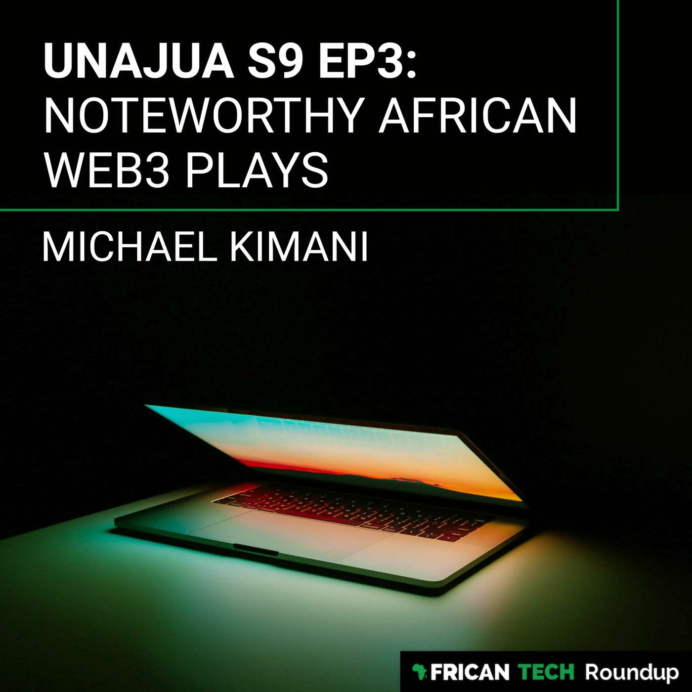 UNAJUA S9 EP3: Noteworthy African Web3 Plays feat. Michael Kimani episode artwork