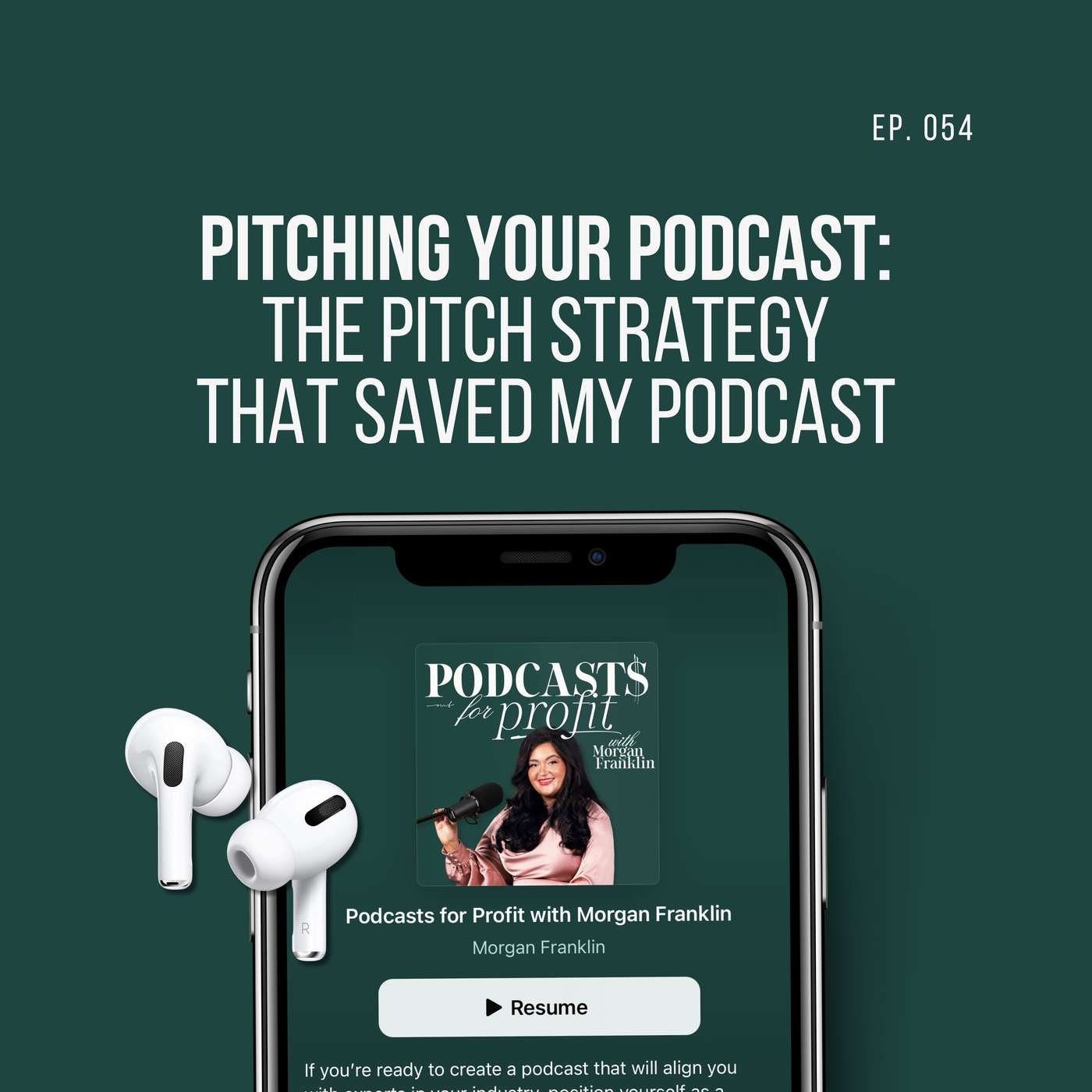 #054: Pitching Your Podcast: The Pitch Strategy That Saved My Podcast