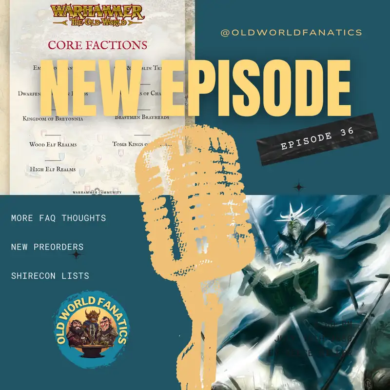 More FAQ Chats - Shirecon Lists - Preorders for more Old World