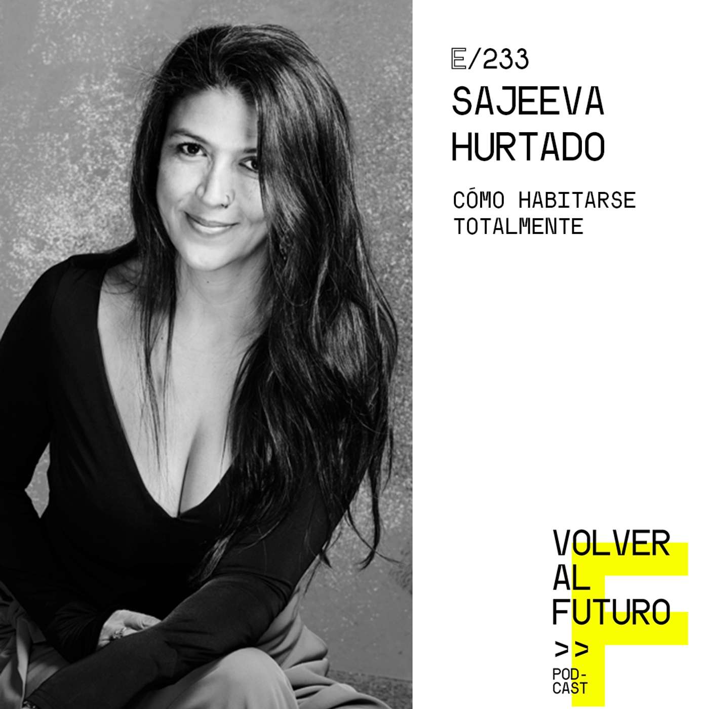 #233 Sajeeva Hurtado | Cómo habitarse totalmente