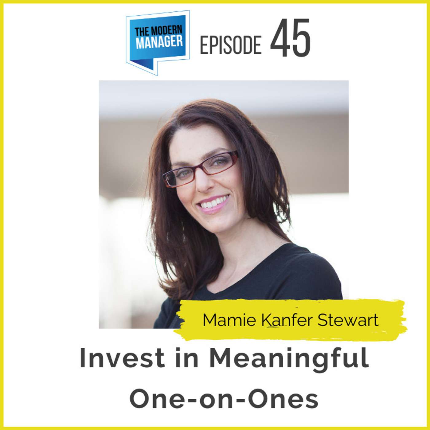 45: Invest in Meaningful One-on-Ones