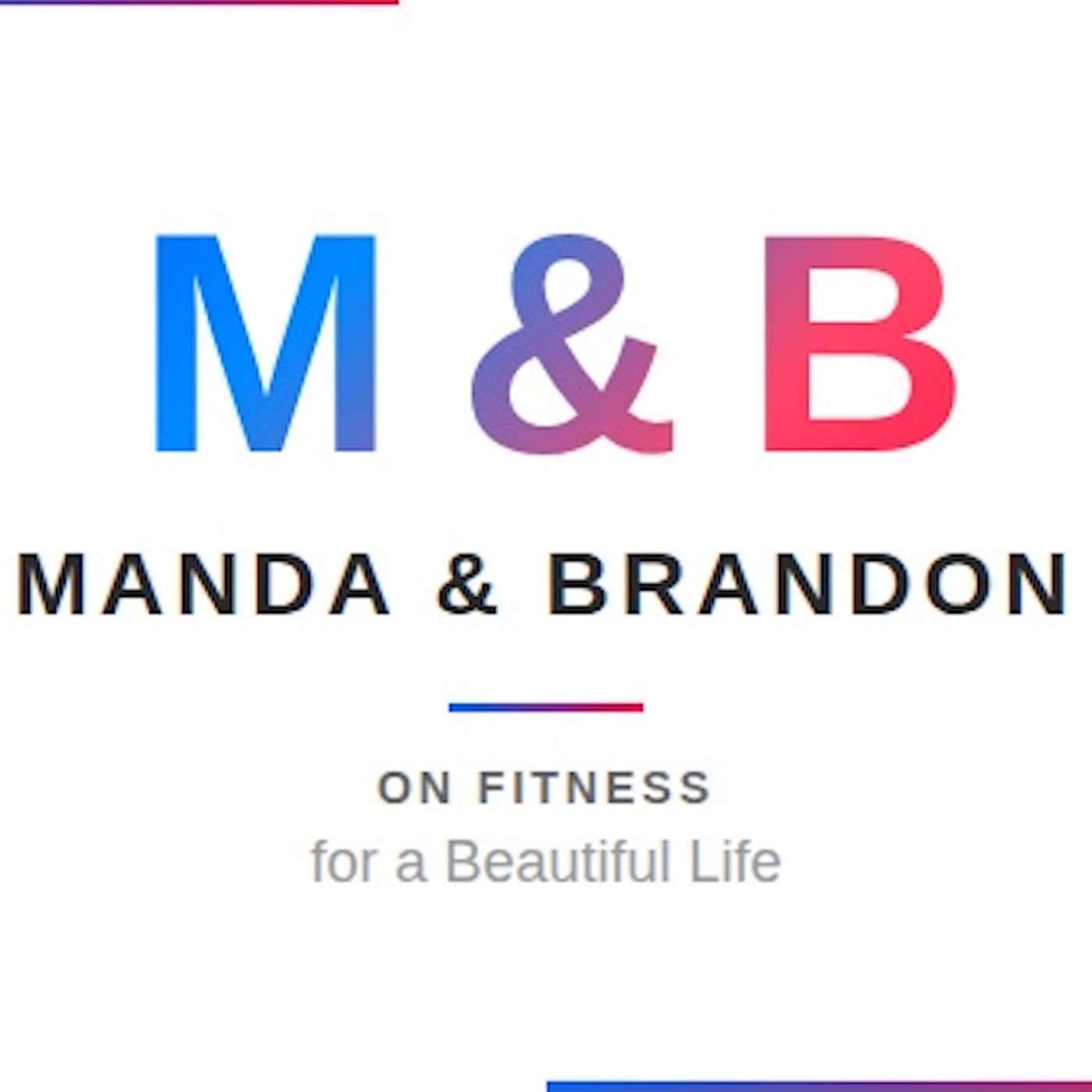Manda and Brandon: on Fitness for a Beautiful Life