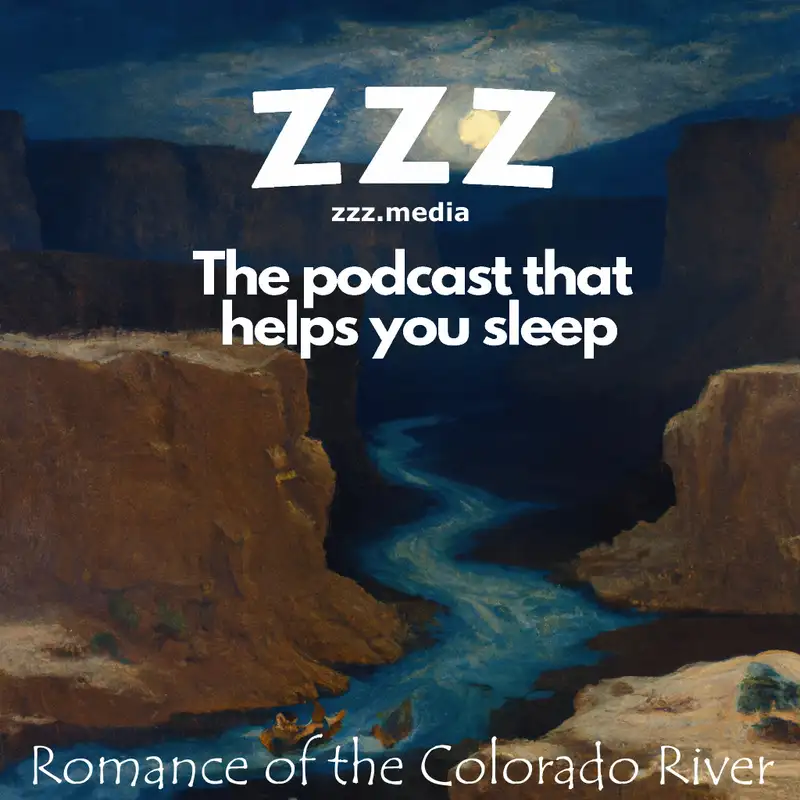 Sleep to the soothing sounds of the mighty Colorado river in The Romance of the Colorado River by Frederick S. Dellenbaugh Chapters 1 and 2 read by Nancy