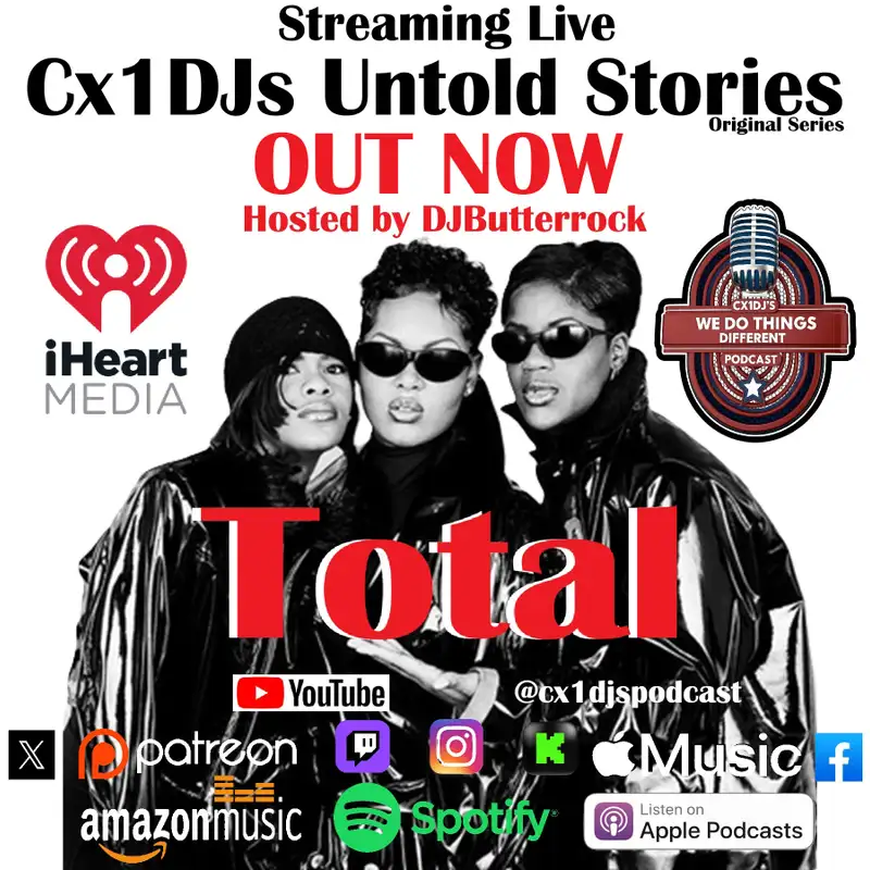 Cx1DJs We Do Things Different Podcast "Untold Stories of Total" hosted by DJButterrock