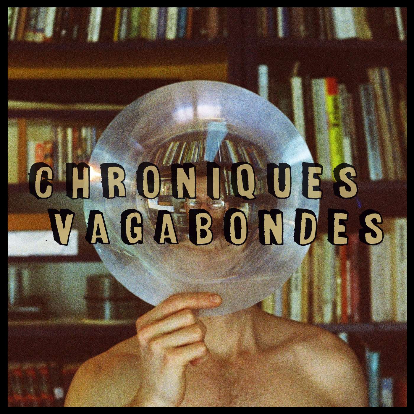 Chroniques vagabondes podcast artwork