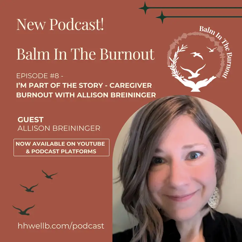 I’m Part of the Story - Caregiver Burnout with Allison Breininger