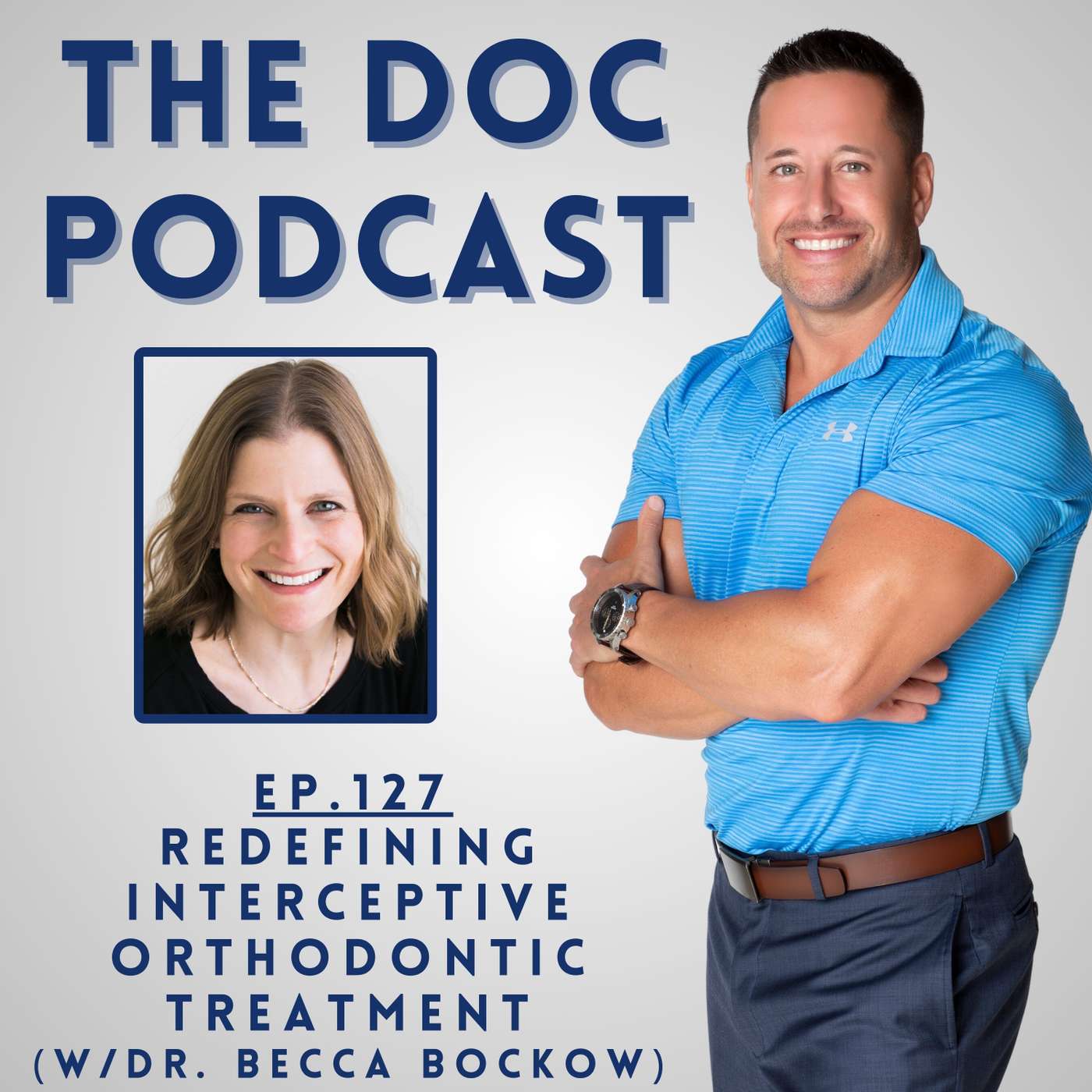 Redefining Interceptive Orthodontic Treatment (w/Dr. Becca Bockow) [Ep.127]