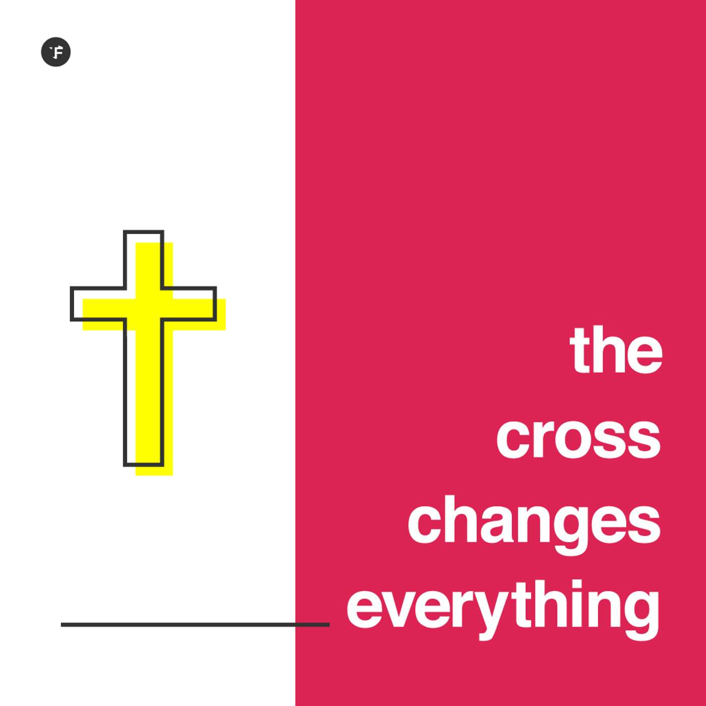 The Cross Changes Everything - The Way to Forgiveness