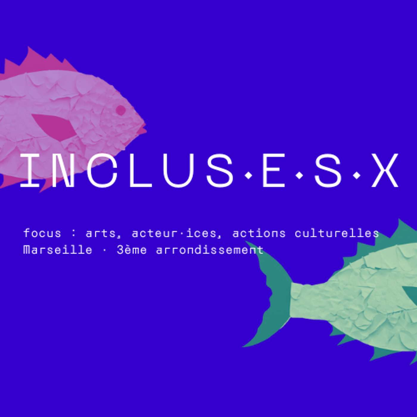 INCLUS.E.S.X
