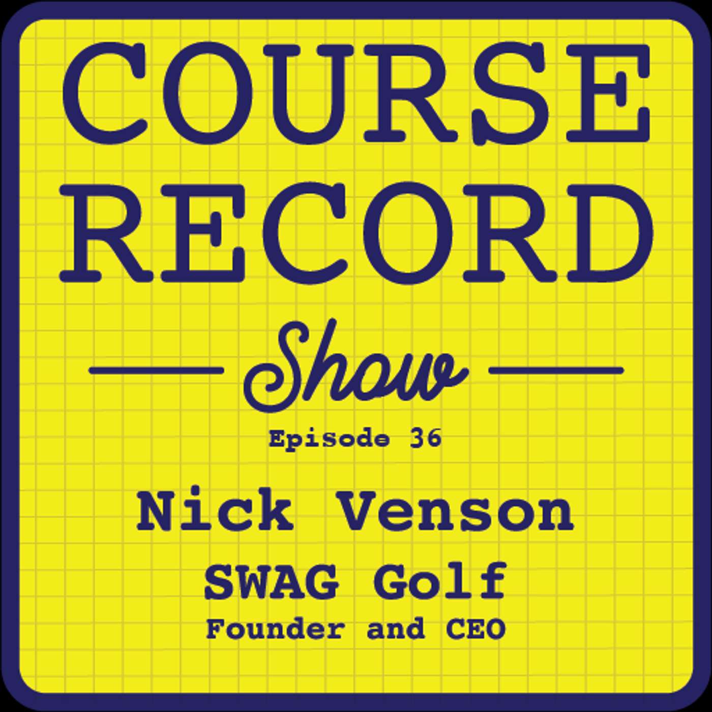 #36: Nick Venson, Founder & CEO of SWAG Golf