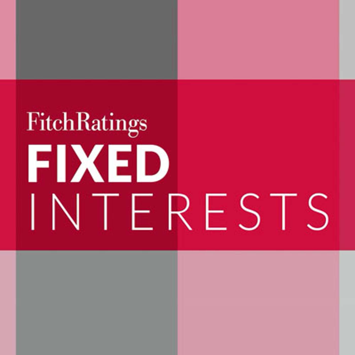 Listen and Subscribe to Fitch Ratings Fixed Interests Podcast Listen and Subscribe to Fitch Ratings Fixed Interests Podcast