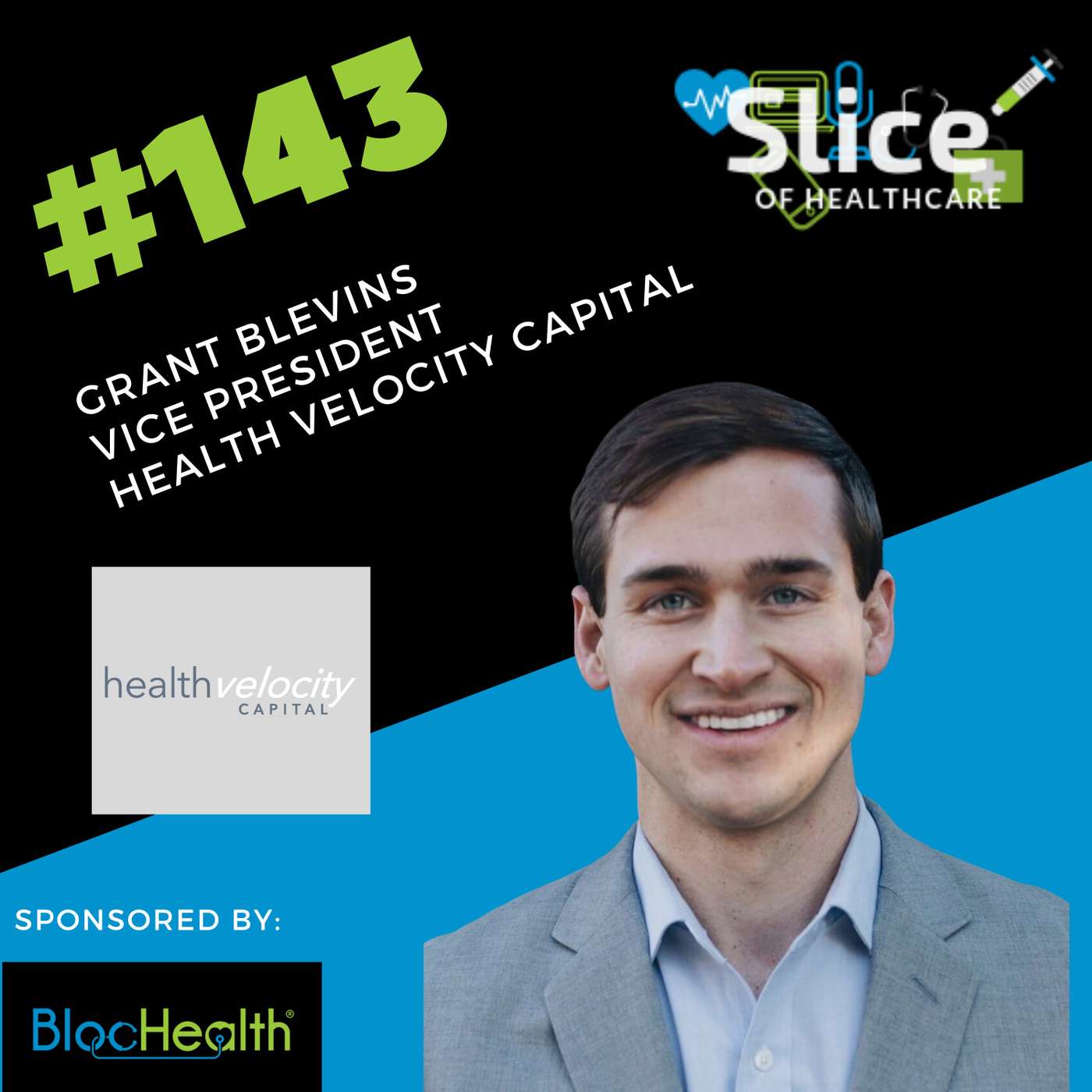 #143 - Grant Blevins, Vice President at Health Velocity Capital