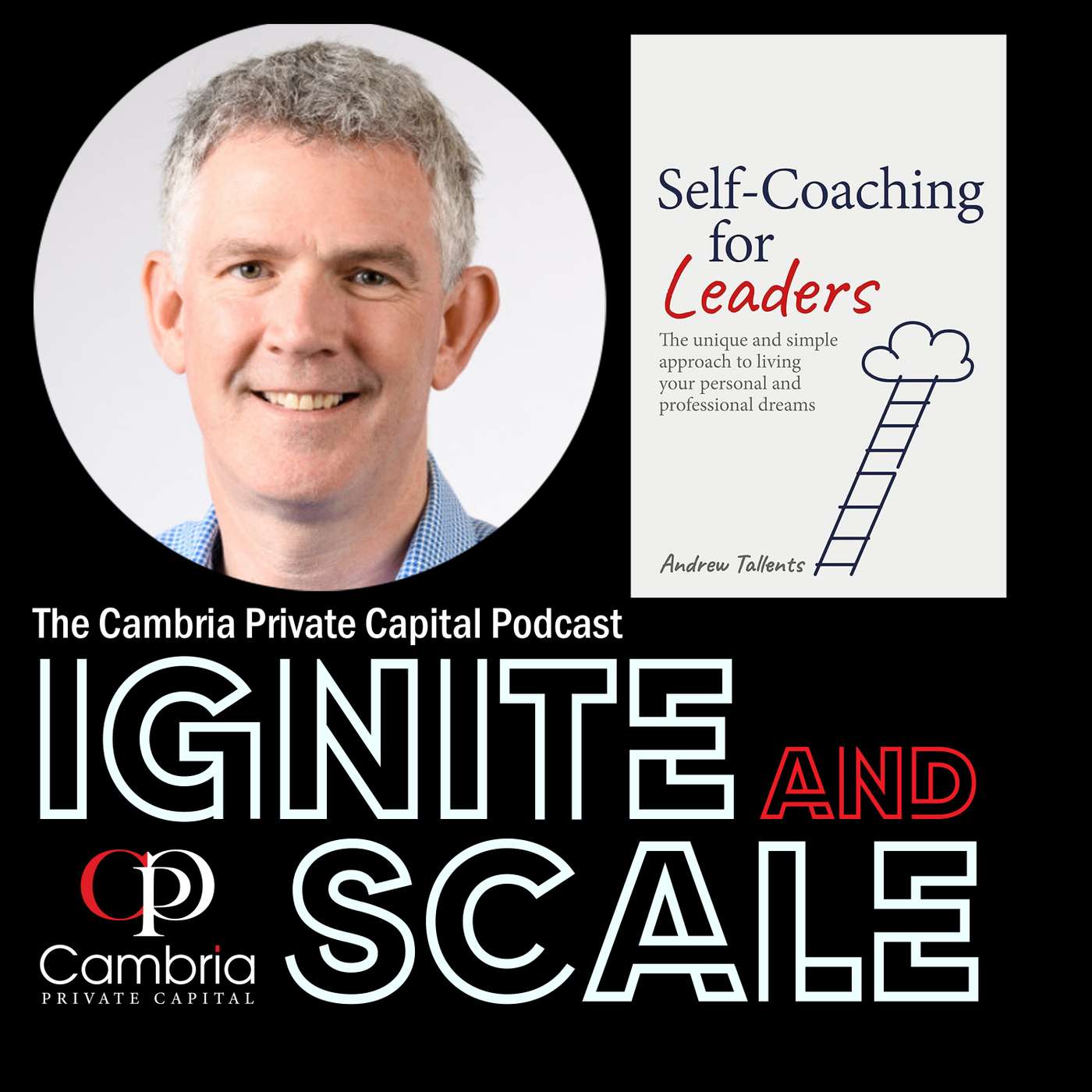 Ignite & Scale - The Cambria Private Capital Podcast with Mike Allen