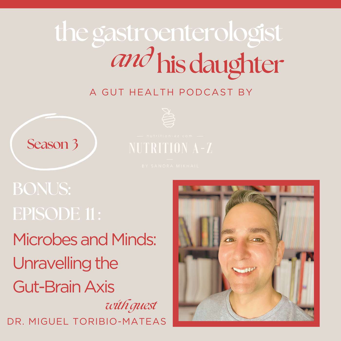 S03E011 | Microbes and Minds: Unravelling the Gut-Brain Axis with Dr. Miguel Toribio-Mateas