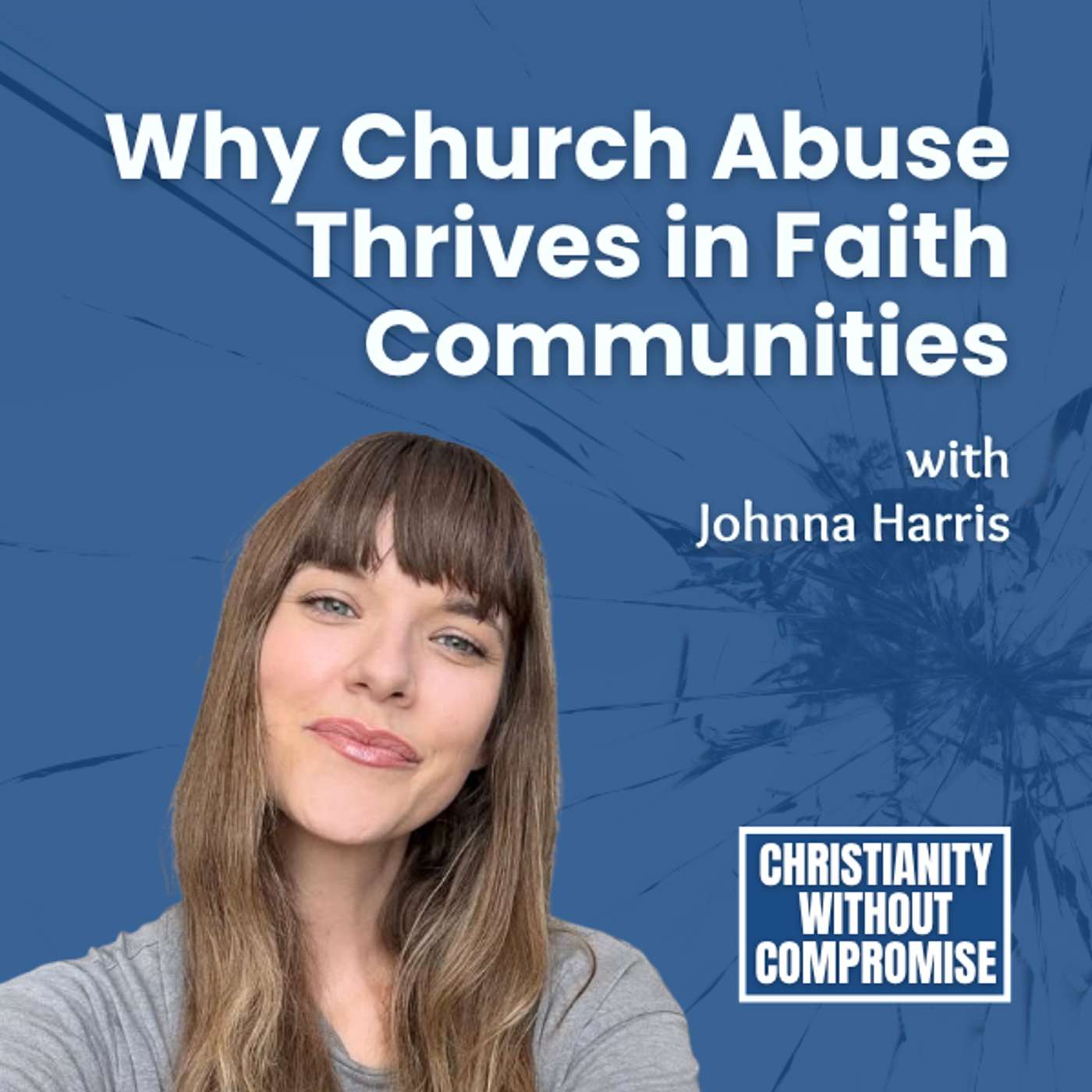 Why Church Abuse Thrives in Faith Communities - Johnna Harris