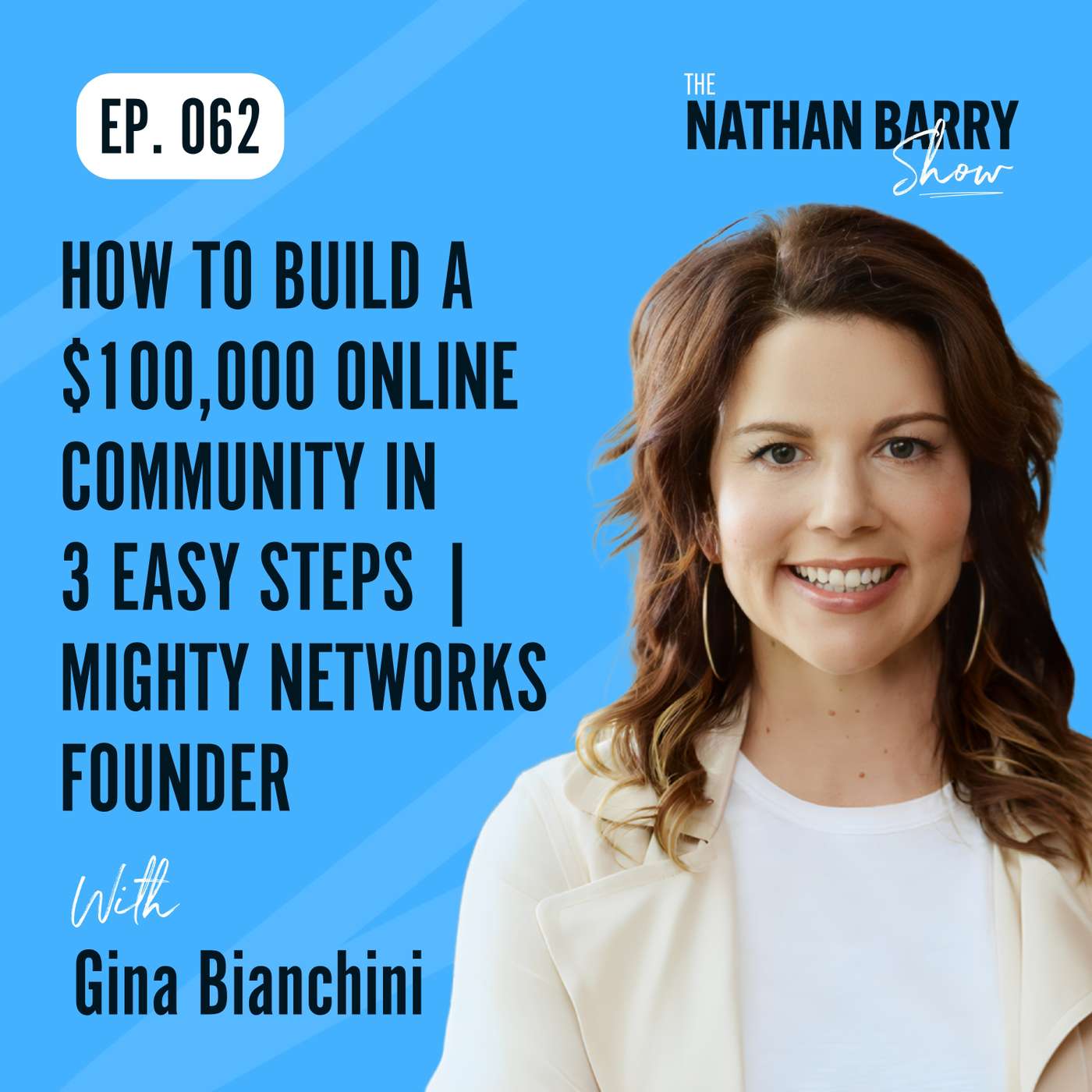 How to Build a $100,000 Online Community in 3 Easy Steps - Mighty Networks Founder | 062