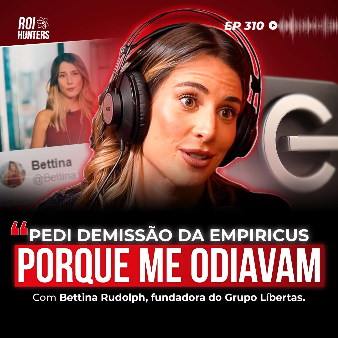 De Copywriter a Empresária Multimilionária - O Case da Bettina Rudolph | ROI Hunters #310 De Copywriter a Empresária Multimilionária - O Case da Bettina Rudolph | ROI Hunters #310