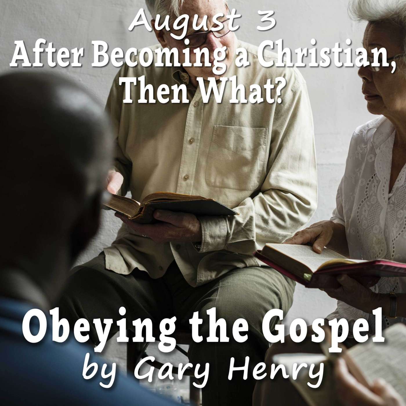 After Becoming a Christian, Then What? (August 3) episode artwork