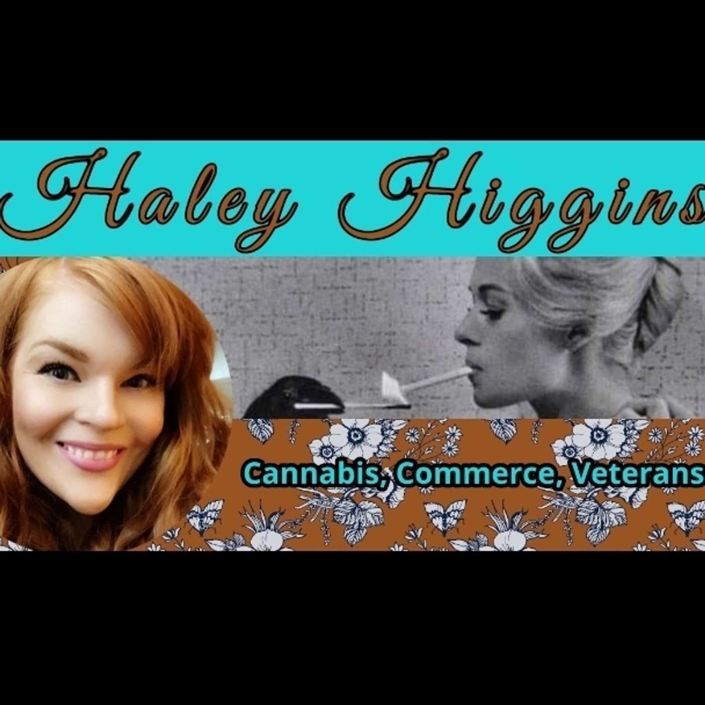 Haley Higgins - Cannabis, Commerce, Veterans