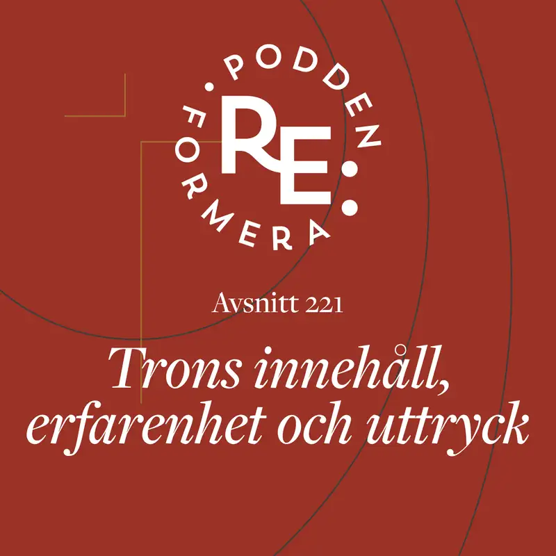 Avsnitt 221 - Trons innehåll, erfarenhet och uttryck 