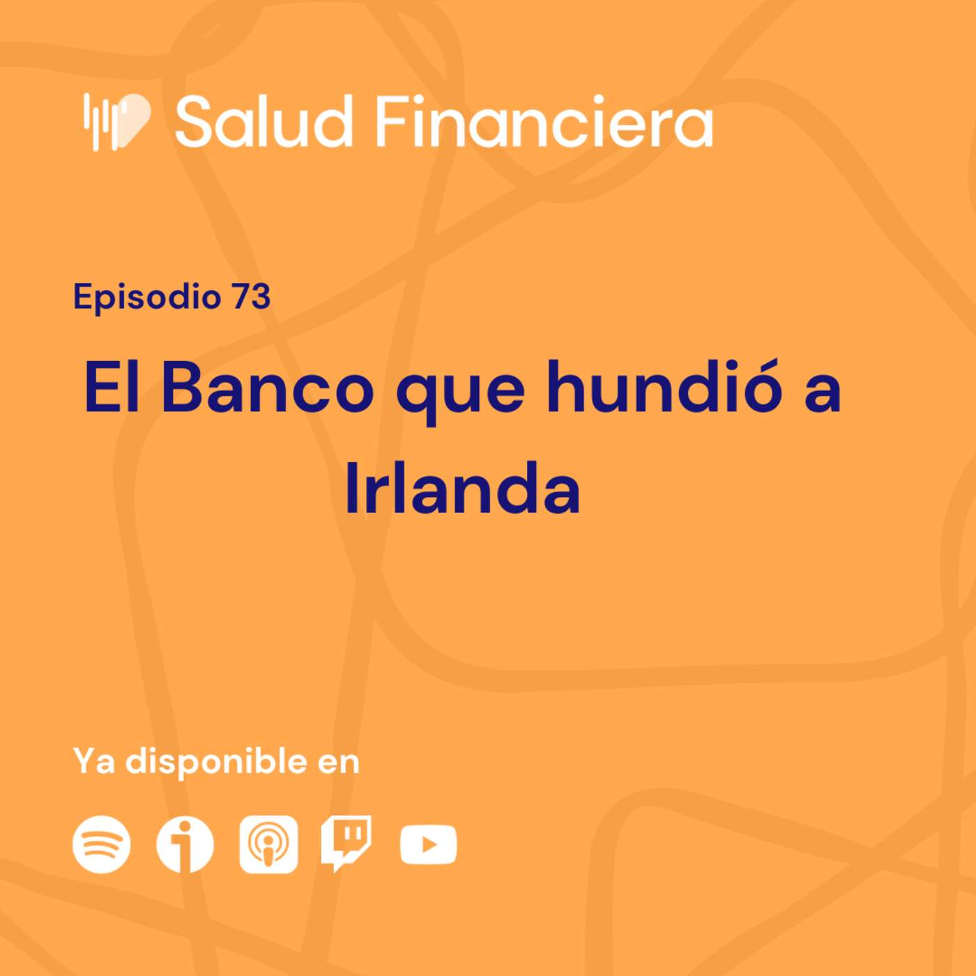 Salud Financiera #73: El Banco que arruinó a Irlanda