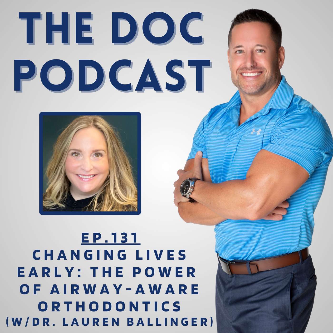 Changing Lives Early: The Power of Airway-Aware Orthodontics (w/Dr. Lauren Ballinger) [Ep 131]