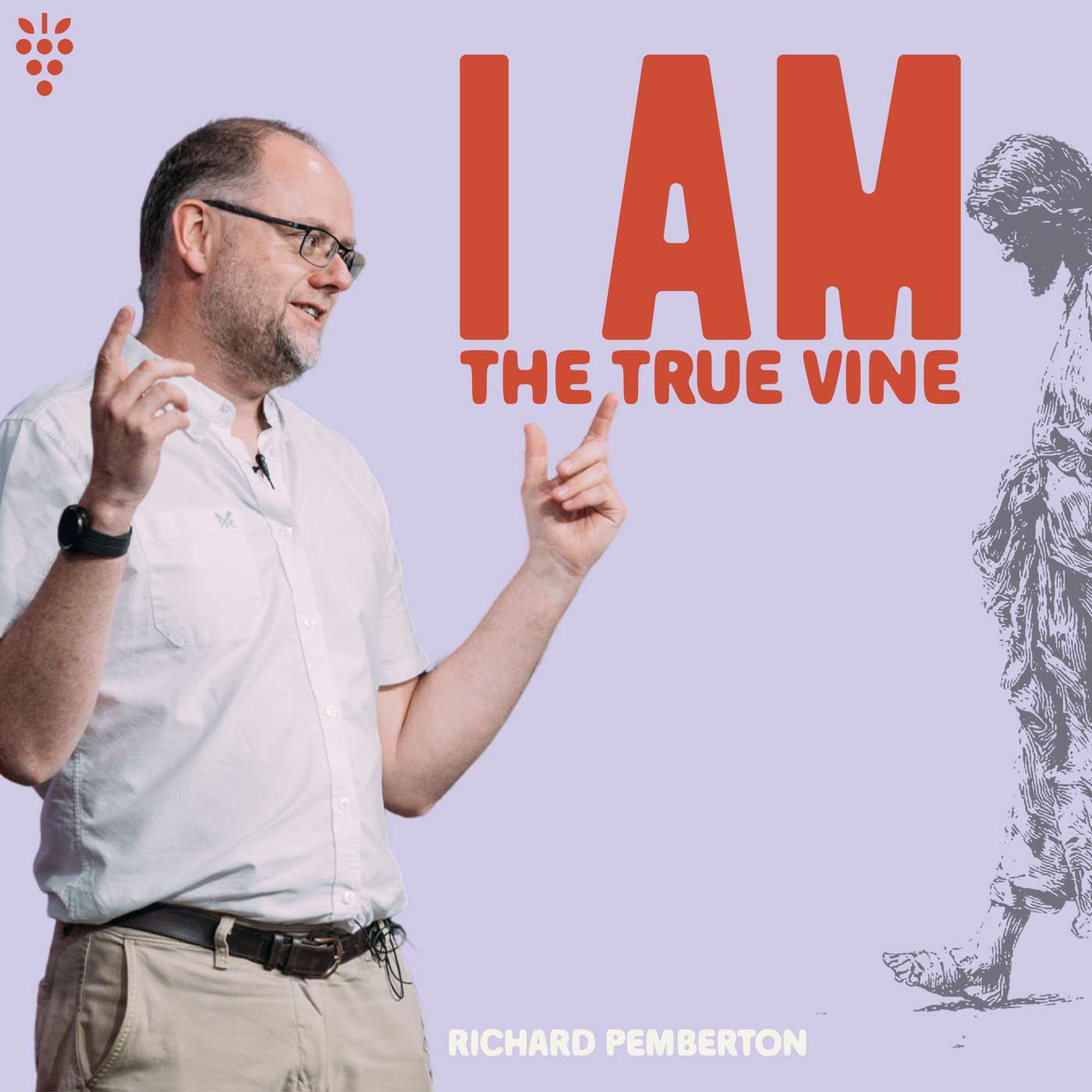 I AM The True Vine (Richard Pemberton) episode artwork