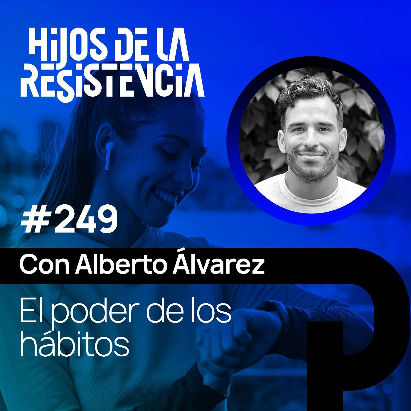 #249 Cómo crear hábitos que transformen tu vida, con Alberto Álvarez
