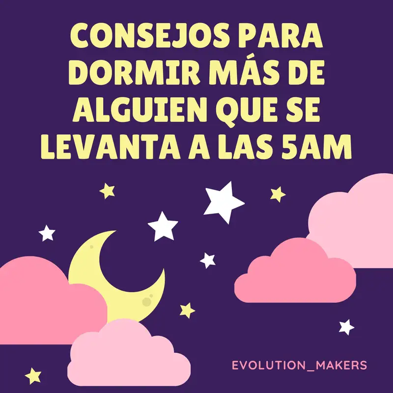Consejos para dormir más de alguien que se levanta a las 5am