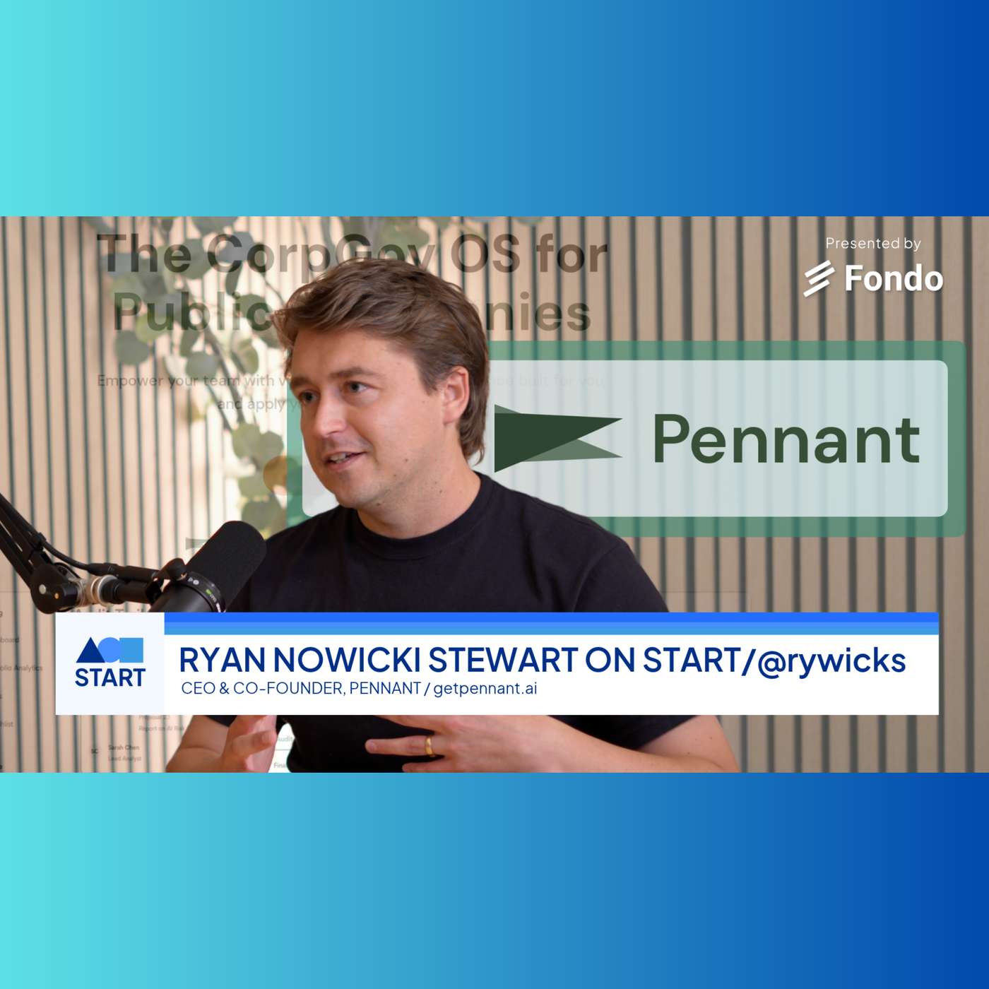 START: Ryan Nowicki Stewart, CEO & Co-Founder, Pennant: "The Corporate Governance OS for Public Markets" episode artwork