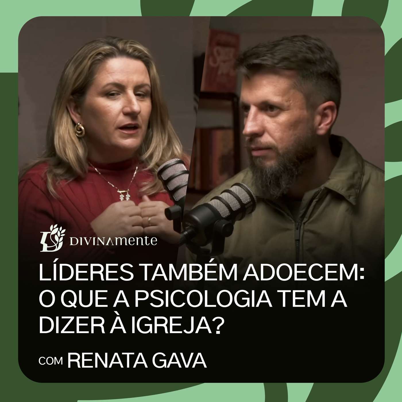 Líderes também adoecem: o que a psicologia tem a dizer à igreja? - com Renata Gava | PODCAST DIVINAMENTE