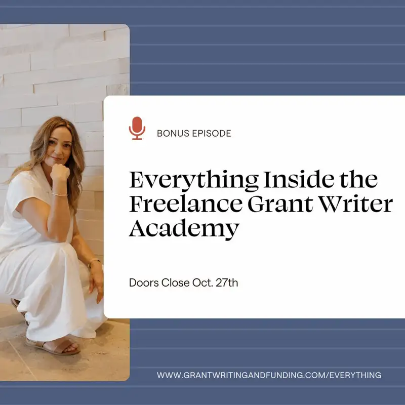 Bonus Episode: Everything Inside the Freelance Grant Writer Academy