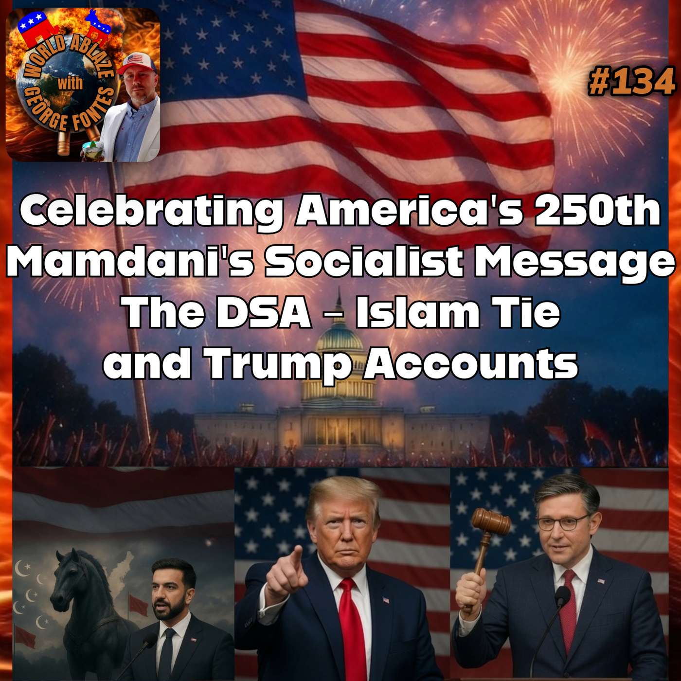 Celebrating America's 250th, Mamdani's Socialist Message, The DSA - Islam Tie, and Trump Accounts