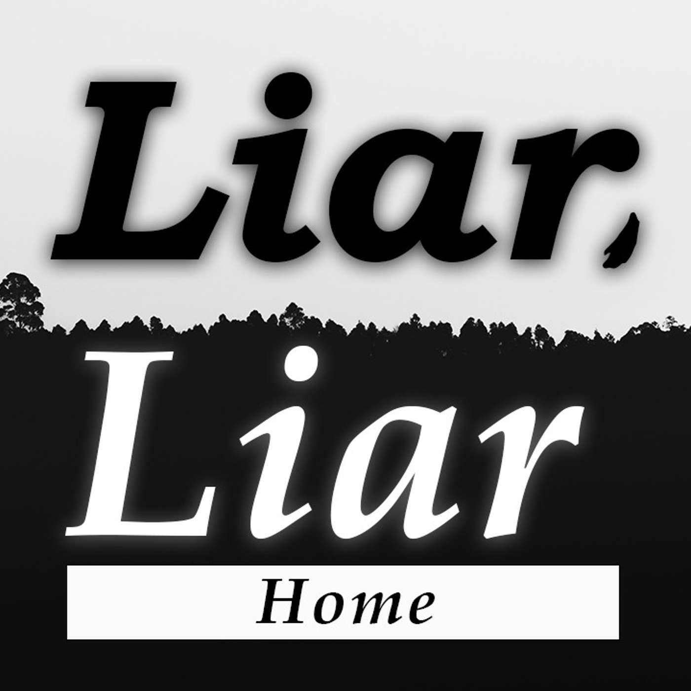 Liar, Liar: Home - Todd Blanton episode artwork