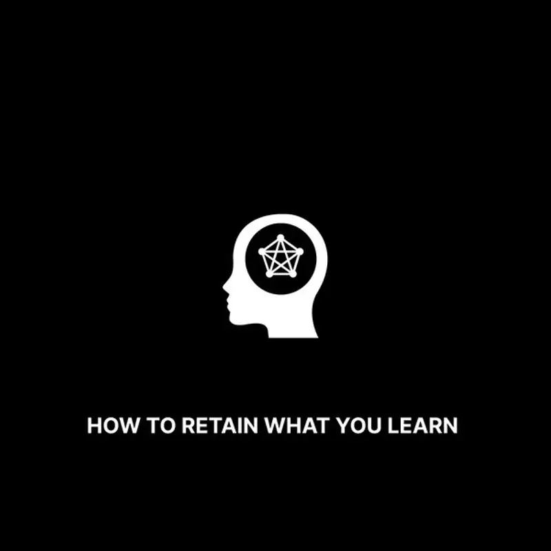 How to Retain What You Learn