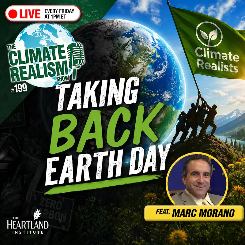 Taking Back Earth Day – The Climate Realism Show #199