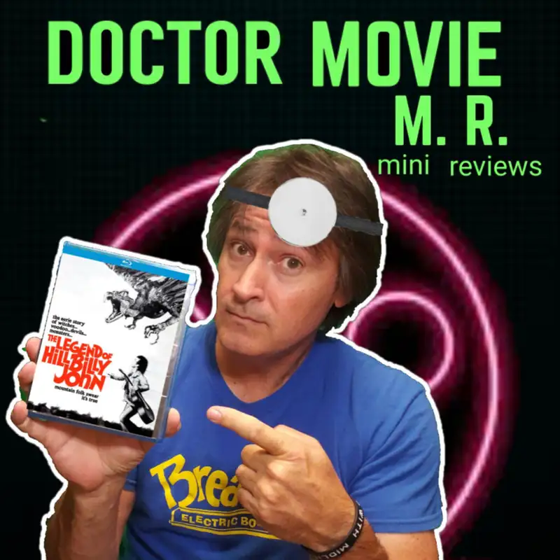 Doctor Movie M.R. Episode 6: The Legend Of Hillbilly John [with special guest Gary Hill]