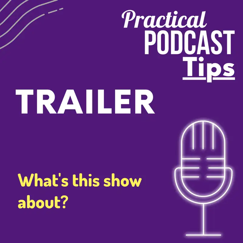 Practical Podcast Tips Trailer