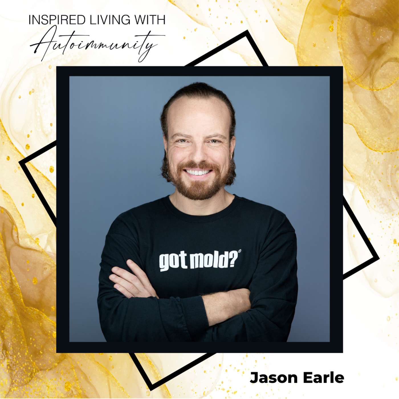 Jason Earle: Exploring the Connection Between Mold and Chemical Sensitivities episode artwork