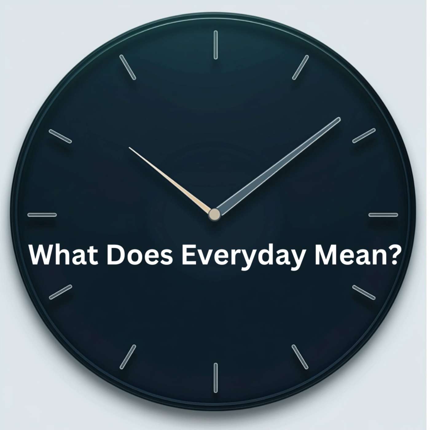 Day 88 - What Does Everyday Mean? episode artwork