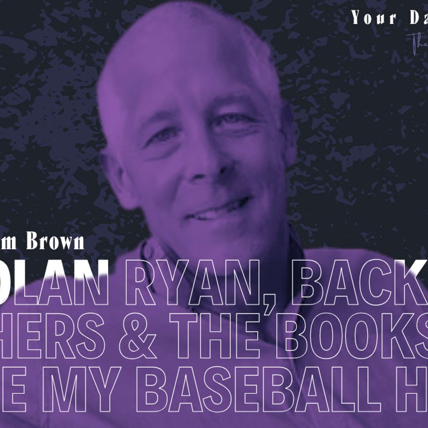 Nolan Ryan, Backup Catchers & The Books That Stole My Baseball Heart | Tim Brown | Ep 247 episode artwork