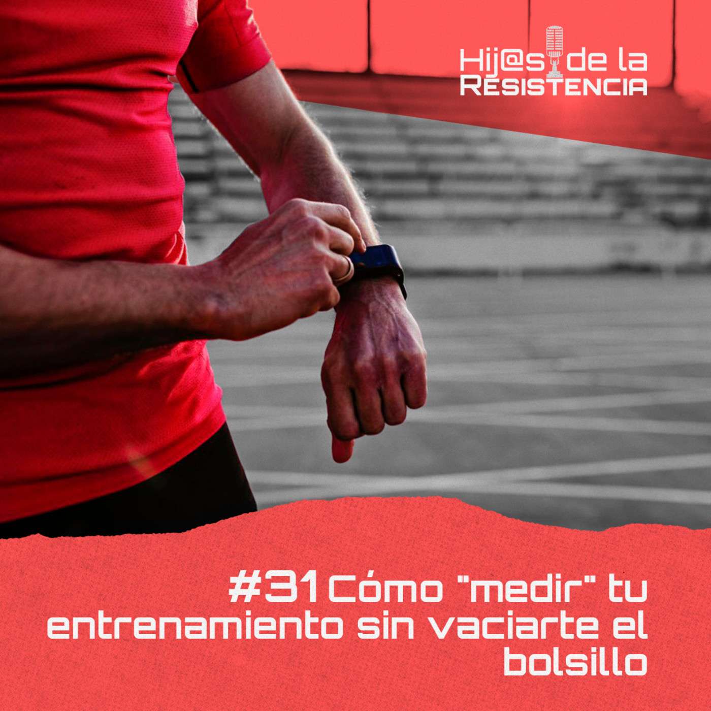 #E31 Cómo medir tu entrenamiento sin "vaciarte" el bolsillo