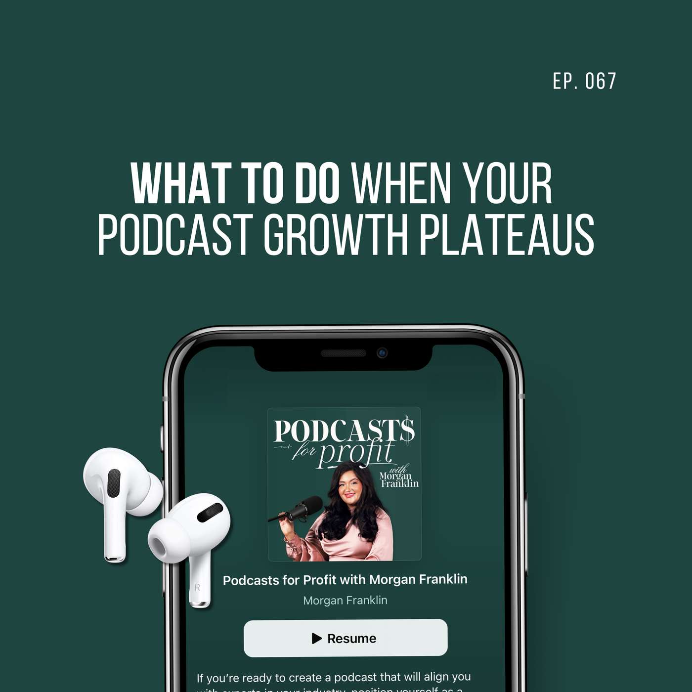 #067: What to Do When Your Podcast Growth Plateaus